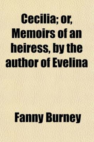 Cover of Cecilia (Volume 2); Or, Memoirs of an Heiress, by the Author of Evelina