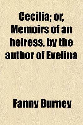 Book cover for Cecilia (Volume 2); Or, Memoirs of an Heiress, by the Author of Evelina