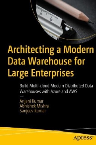 Cover of Architecting a Modern Data Warehouse for Large Enterprises