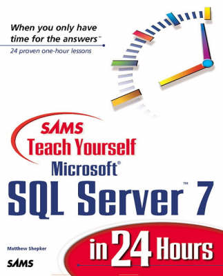 Book cover for Sams Teach Yourself SQL Server 7 in 24 Hours