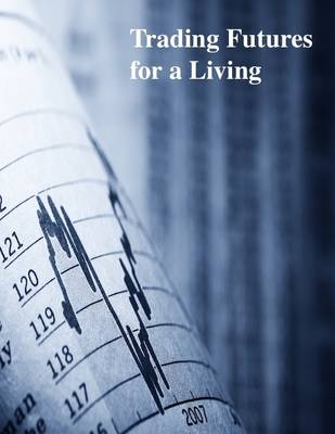 Book cover for Trading Futures for a Living