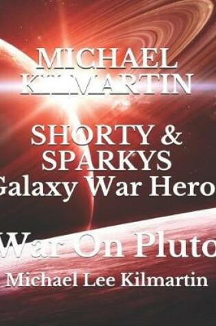 Cover of Shorty & Sparky's Galaxy War Heros