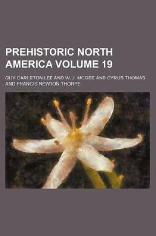 Cover of Prehistoric North America Volume 19