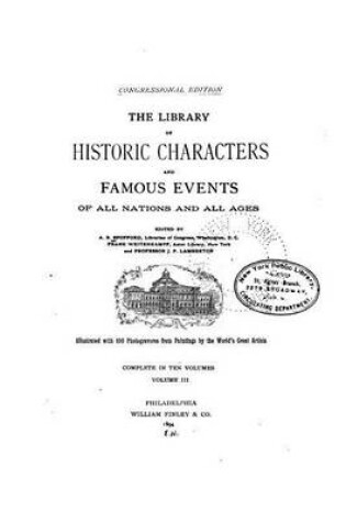 Cover of The Library of Historic Characters and Famous Events of All Nations and All Ages - Vol. III