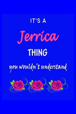 Book cover for It's A Jerrica Thing You Wouldn't Understand