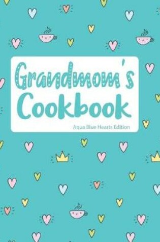 Cover of Grandmom's Cookbook Aqua Blue Hearts Edition