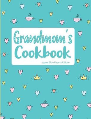 Book cover for Grandmom's Cookbook Aqua Blue Hearts Edition