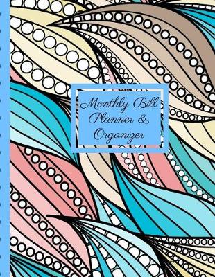 Book cover for Monthly Bill Planner and Organizer- Carya