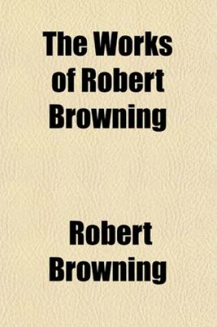 Cover of The Works of Robert Browning (Volume 8)