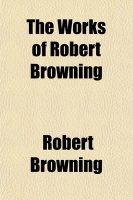 Book cover for The Works of Robert Browning (Volume 8)