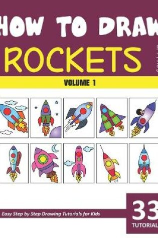 Cover of How to Draw Rockets for Kids - Volume 1