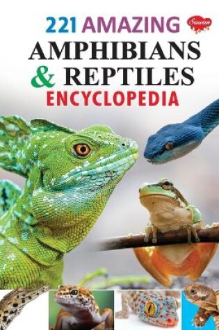 Cover of 221 Amazing Amphibians & Reptiles Encyclopedia