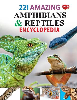 Book cover for 221 Amazing Amphibians & Reptiles Encyclopedia