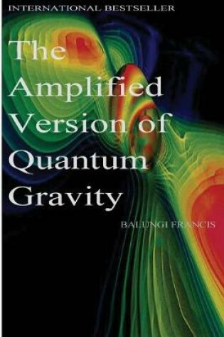 Cover of The Amplified Version of Quantum Gravity