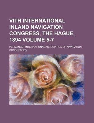 Book cover for Vith International Inland Navigation Congress, the Hague, 1894 Volume 5-7