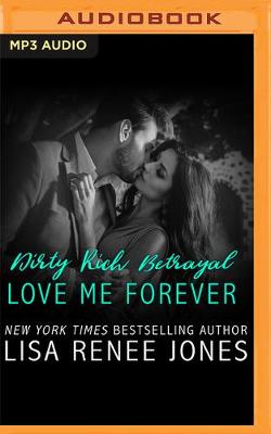 Book cover for Dirty Rich Betrayal: Love Me Forever
