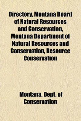 Book cover for Directory, Montana Board of Natural Resources and Conservation, Montana Department of Natural Resources and Conservation, Resource Conservation