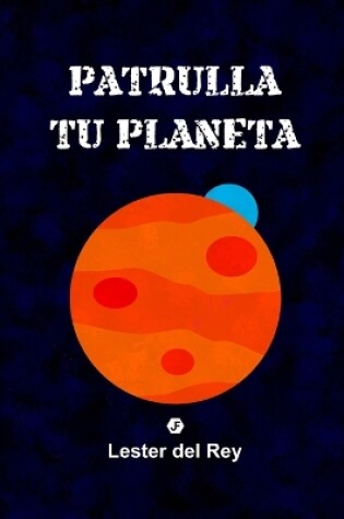 Cover of Patrulla tu planeta