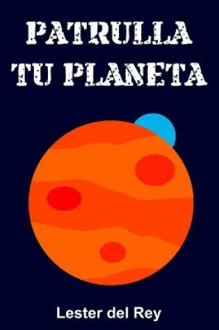 Cover of Patrulla tu planeta