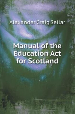 Cover of Manual of the Education Act for Scotland