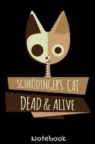 Cover of Schrödinger's Cat Dead & Alive Notebook