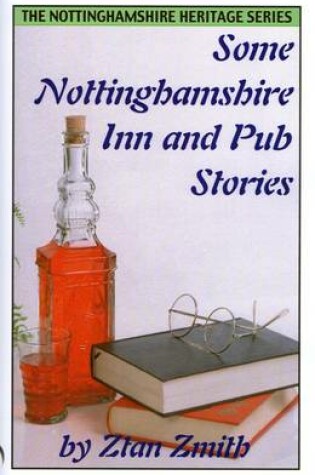 Cover of Some Nottinghamshire Inn and Pub Stories