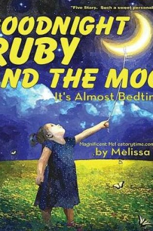 Cover of Goodnight Ruby and the Moon, It's Almost Bedtime