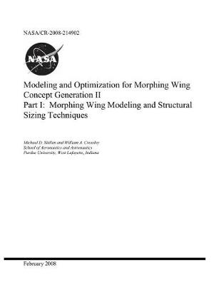 Book cover for Modeling and Optimization for Morphing Wing Concept Generation II. Part 1; Morphing Wing Modeling and Structural Sizing Techniques