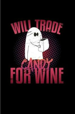 Cover of Will Trade Candy For Wine