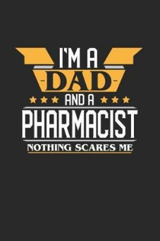 Cover of I'm a Dad and a Pharmacist Nothing Scares Me