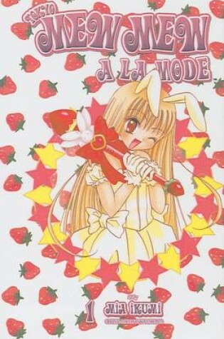 Cover of Tokyo Mew Mew a la Mode, Volume 1