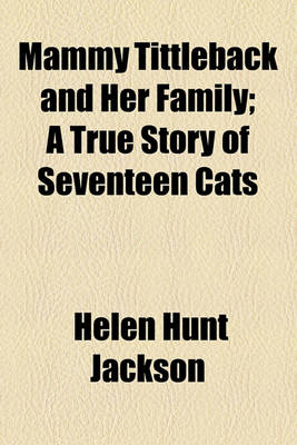 Book cover for Mammy Tittleback and Her Family; A True Story of Seventeen Cats