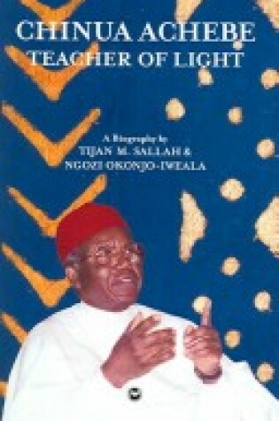 Cover of Chinua Achebe, Teacher of Light