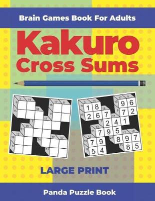 Book cover for Brain Games Book For Adults - Kakuro Cross Sums - Large Print