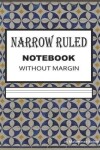 Book cover for Narrow Ruled Notebook without Margin