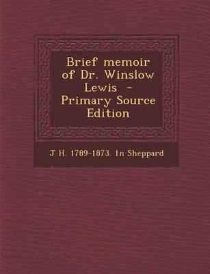 Book cover for Brief Memoir of Dr. Winslow Lewis - Primary Source Edition