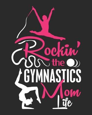 Book cover for Rockin' The Gymnastics Mom Life