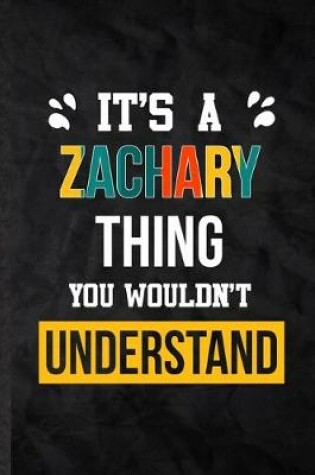 Cover of It's a Zachary Thing You Wouldn't Understand