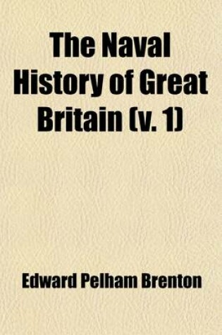 Cover of The Naval History of Great Britain (Volume 1); From the Year MDCCLXXXIII to MDCCCXXII.