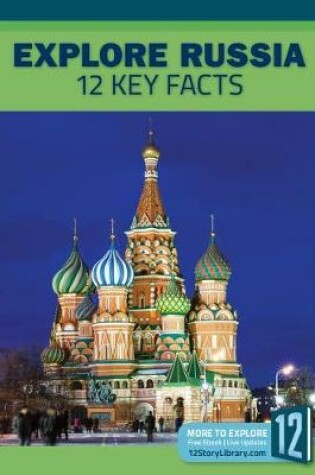 Cover of Explore Russia: 12 Key Facts