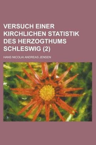 Cover of Versuch Einer Kirchlichen Statistik Des Herzogthums Schleswig (2)