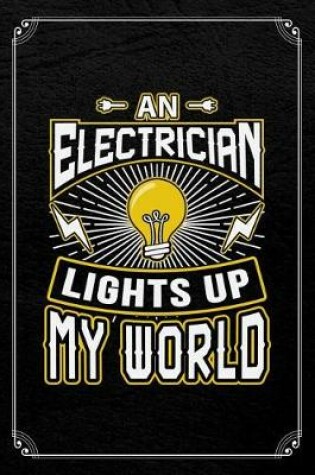 Cover of An Electrician Lights Up My World