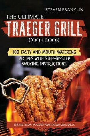 Cover of The Ultimate Traeger Grill Cookbook