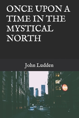 Book cover for Once Upon a Time in the Mystical North