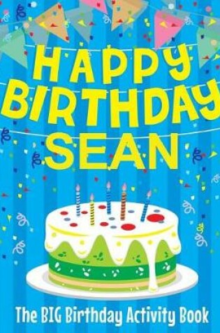 Cover of Happy Birthday Sean - The Big Birthday Activity Book