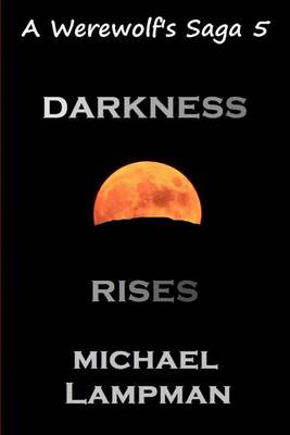 Book cover for Darkness Rises A Werewolf's Saga