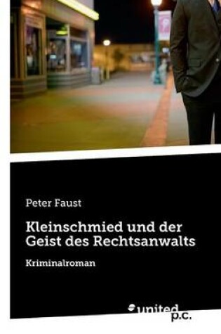 Cover of Kleinschmied und der Geist des Rechtsanwalts