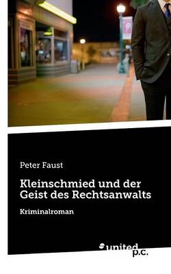 Book cover for Kleinschmied und der Geist des Rechtsanwalts