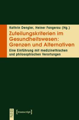 Cover of Zuteilungskriterien Im Gesundheitswesen: Grenzen Und Alternativen