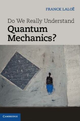 Cover of Do We Really Understand Quantum Mechanics?